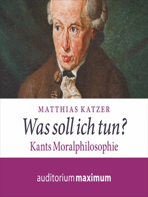 cover image of Was soll ich tun?--Kants Moralphilosophie (Ungekürzt)